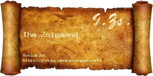 Ihm Zsigmond névjegykártya